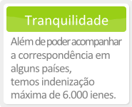  Além de poder acompanhar a correspondência em alguns países, temos indenização máxima de &yen;6.000.