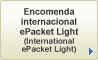 Encomenda internacional ePacket Light(International ePacket Light)